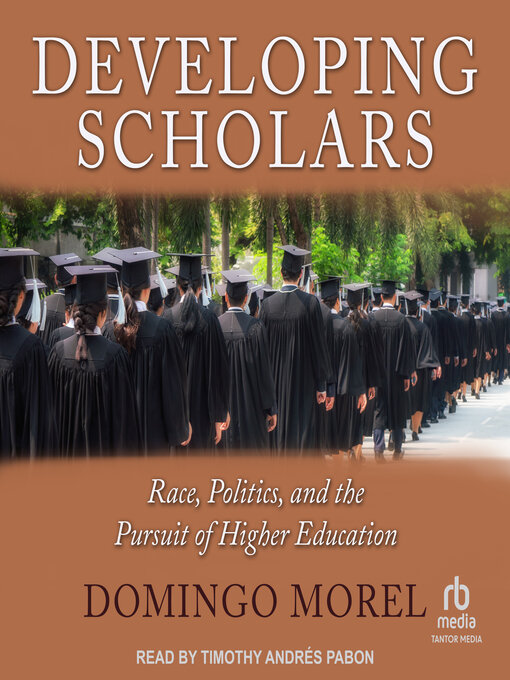 Title details for Developing Scholars by Domingo Morel - Available